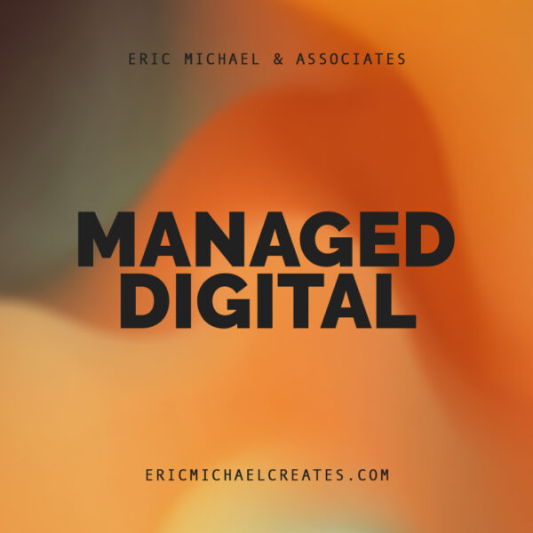 Managed Digital (Subscription) | Eric Michael & Associates